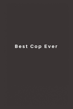 Paperback Best Cop Ever: Lined Journal, Lined Notebook, Gift ideas Notepad Book