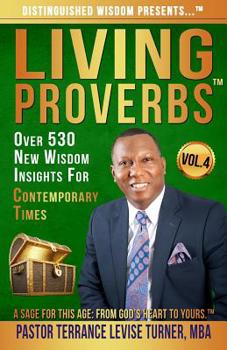 Paperback Distinguished Wisdom Presents . . . "Living Proverbs"-Vol. 4: Over 530 New Wisdom Insights For Contemporary Times Book
