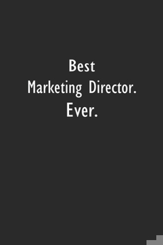 Paperback Best Marketing Director Ever: Lined Notebook (110 Pages 6" x 9" ) Book