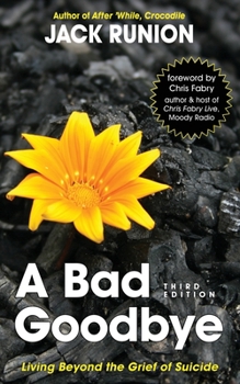 Paperback A Bad Goodbye: Living Beyond the Grief of Suicide Book