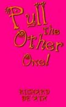 Paperback Pull the Other One: Amazing Real-Life Excuses from Around the World Book