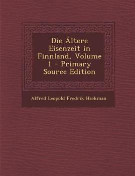 Paperback Die Altere Eisenzeit in Finnland, Volume 1 - Primary Source Edition [German] Book