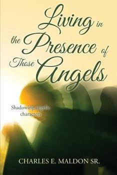 Living in the Presence of Those Angels: Shadowing Angelic Characters