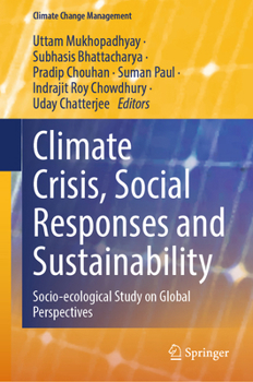 Hardcover Climate Crisis, Social Responses and Sustainability: Socio-Ecological Study on Global Perspectives Book
