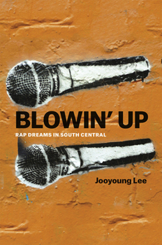 Hardcover Blowin' Up: Rap Dreams in South Central Book