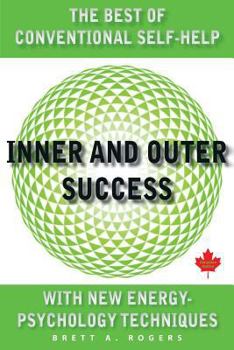 Paperback Inner and Outer Success: The Best of Conventional Self-Help with New Energy Psychology Techniques Book