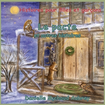 Le pacte et autres histoires: Histoires pour garçons et filles (Un promenade dans le vent. 3 x 10 histoires) (French Edition)