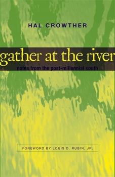 Hardcover Gather at the River: Notes from the Post-Millennial South Book
