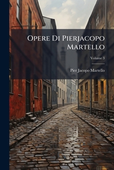 Paperback Opere Di Pierjacopo Martello [Italian] Book