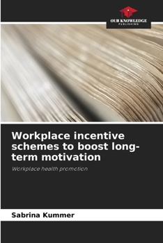 Paperback Workplace incentive schemes to boost long-term motivation Book