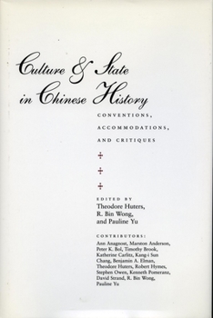 Hardcover Culture & State in Chinese History: Conventions, Accommodations, and Critiques Book