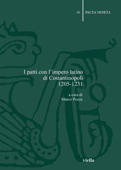 I patti con l'impero latino di Costantinopoli 1205-1231