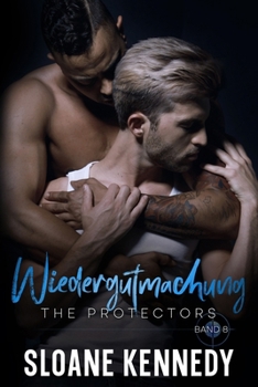 Wiedergutmachung: The Protectors Band 8 (German Edition)