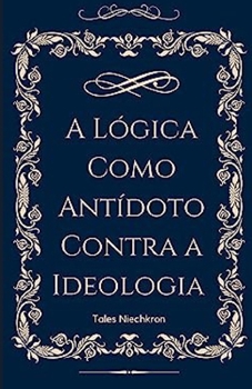 Paperback A Lógica Como Antídoto Contra a Ideologia [Portuguese] Book