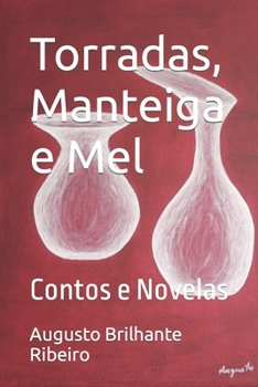 Paperback Torradas, Manteiga e Mel: Contos e Novelas [Portuguese] Book