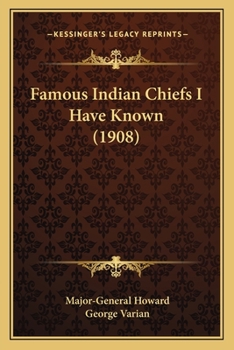 Paperback Famous Indian Chiefs I Have Known (1908) Book