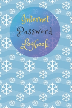 Paperback Internet Password Logbook: Beautiful Blue Snowflake.Personal Address of websites, usernames, passwords notebook with alphabetical tabs/Journal/Or [Large Print] Book
