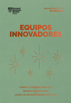 Equipos Innovadores. Serie Management En 20 Minutos (Innovative Teams Spanish Edition)