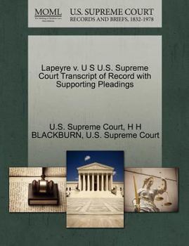 Lapeyre v. U S U.S. Supreme Court Transcript of Record with Supporting Pleadings