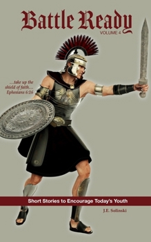 Battle Ready - Volume 4: Take up the Shield of Faith