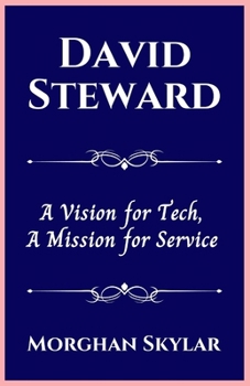 Paperback David Steward: A Vision for Tech, A Mission for Service Book