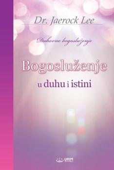 Paperback Bogosluzenje u duhu i istini(Bosnian Edition) [Bosnian] Book