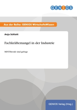 Paperback Fachkr?ftemangel in der Industrie: MINT-Berufe sind gefragt [German] Book