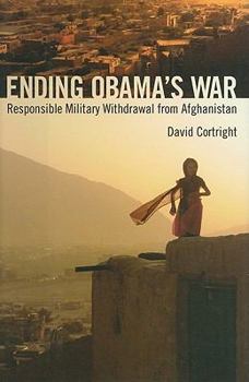 Hardcover Ending Obama's War: Responsible Military Withdrawal from Afghanistan Book