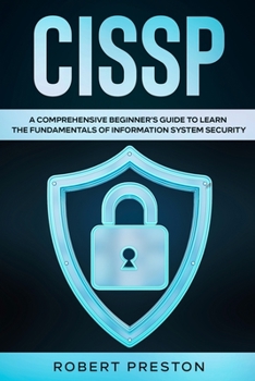 Paperback Cissp: A Comprehensive Beginner's Guide to Learn the Fundamentals of Information System Security for CISSP Exam Book