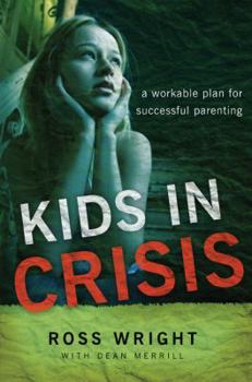 Paperback Kids in Crisis: A Workable Plan for Successful Parenting Book