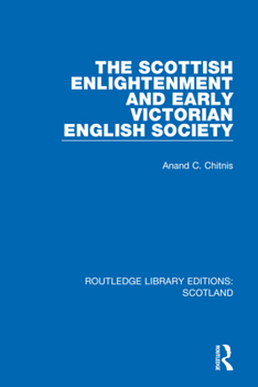 Paperback The Scottish Enlightenment and Early Victorian English Society Book