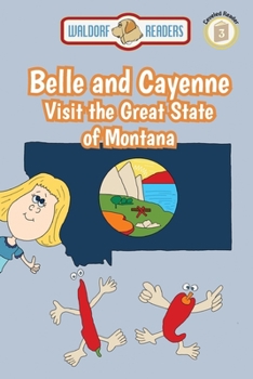 Paperback Belle and Cayenne Visit the Great State of Montana Book