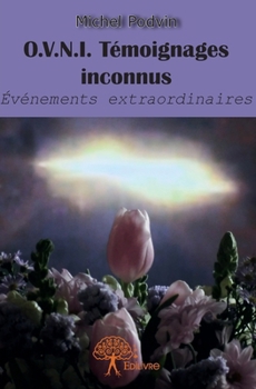 Paperback O.V.N.I. Témoignages inconnus: Événements extraordinaires [French] Book