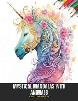 Paperback Mystical Mandalas with Animals: Adult Coloring Book, 50 Pages, 8.5 x 11 inches Book