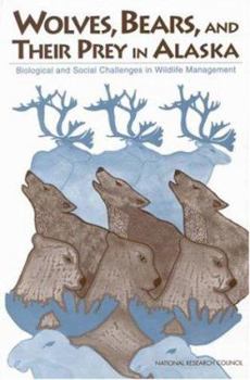 Wolves, Bears, and Their Prey in Alaska: Biological and Social Challenges in Wildlife Management