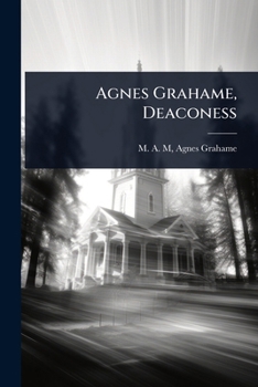 Paperback Agnes Grahame, Deaconess Book