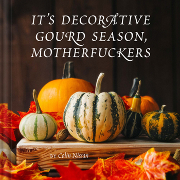 Hardcover It's Decorative Gourd Season, Motherfuckers Book