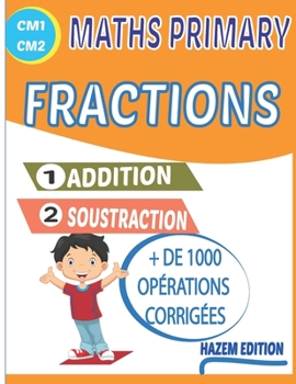 Paperback Addition - Soustraction Fractions: Maths Primary (+ de 1000 Opérations Corrigées) [French] Book