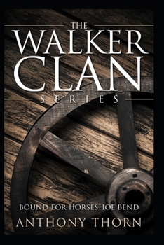 Paperback The Walker Clan Series: Bound for Horseshoe Bend Book
