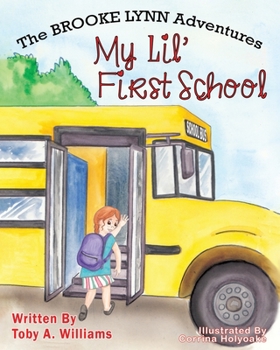 My Lil' First School - Book #3 of the Brooke Lynn Adventures