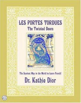 Paperback Les Portes Tordues/The Twisted Doors: The Scariest Way in the World to Learn French! [French] Book