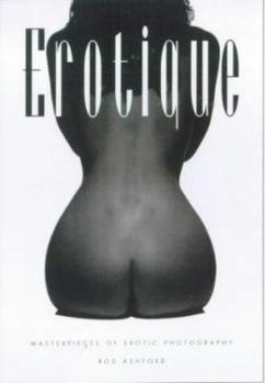 Paperback Erotique : Masterpieces of Erotic Photography Book