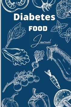 Paperback Diabetes Food Journal: Simple Tracking Journal with Notes, A Daily Log for Tracking Food and Blood Sugar, 2 Year Blood Sugar Level Recording Book