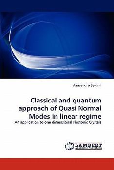 Paperback Classical and Quantum Approach of Quasi Normal Modes in Linear Regime Book