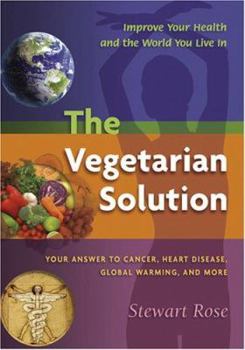 Paperback The Vegetarian Solution: Your Answer to Cancer, Heart Disease, Global Warming, and More Book