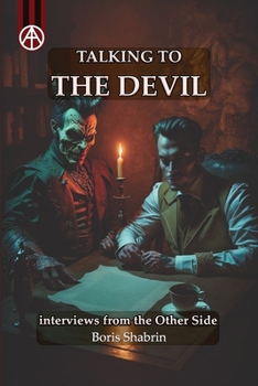 Paperback Talking to the Devil: an Interview from the Other Side Book