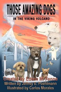 Those Amazing Dogs Book 2: In the Viking Volcano - Book  of the Those Amazing Dogs