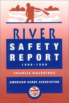 Paperback The American Canoe Association's River Safety Report 1996-1999 Book