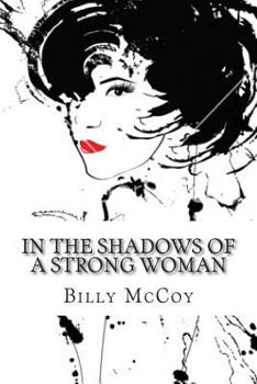 Paperback In the Shadows of a Strong Woman Book