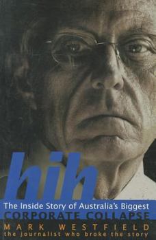 Paperback Hih: The Inside Story of Australia's Biggest Corporate Collapse Book